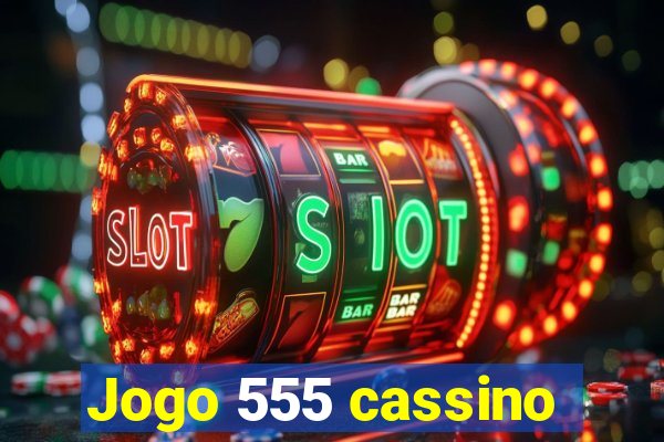 Jogo 555 cassino